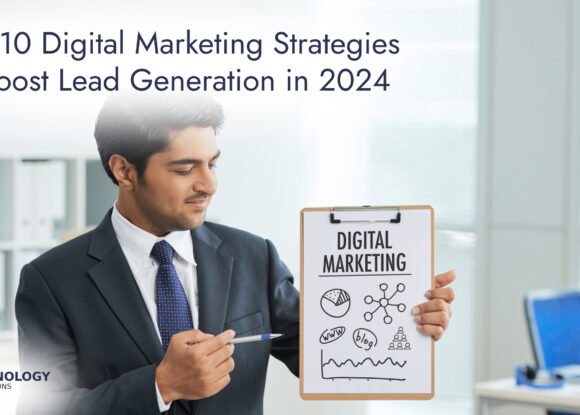 Top 10 Digital Marketing Strategies for Lead Generation 2024