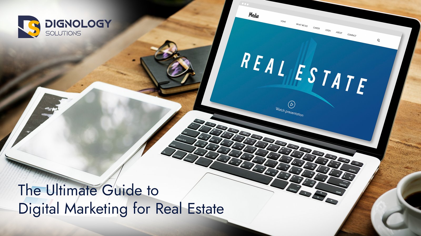 The Ultimate Guide to Digital Marketing for Real Estate