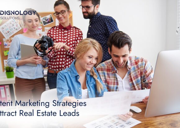 Content Marketing Strategies to Attract Real Estate Leads
